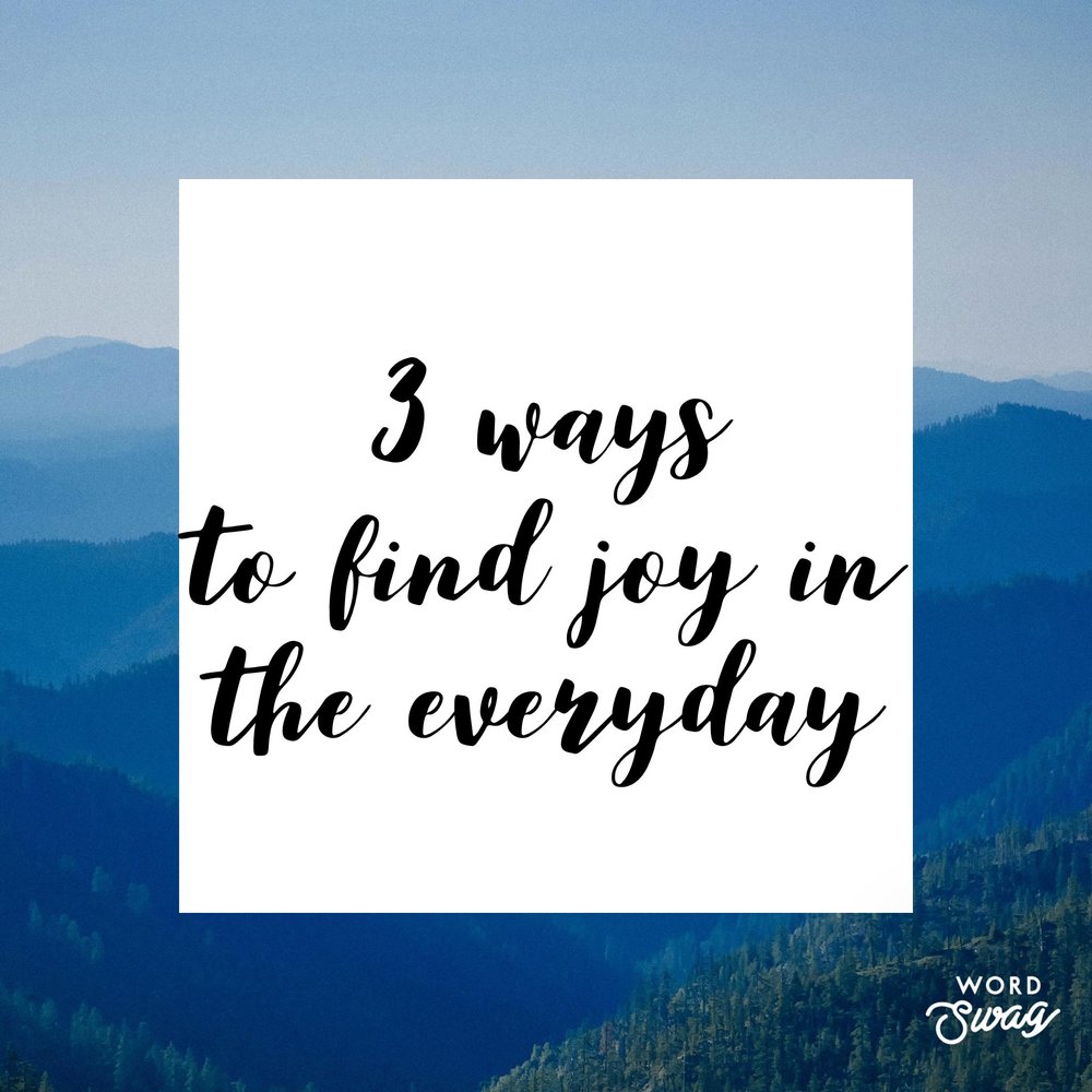 Finding Joy in the Everyday: Simple Habits for a More Fulfilling Life ...