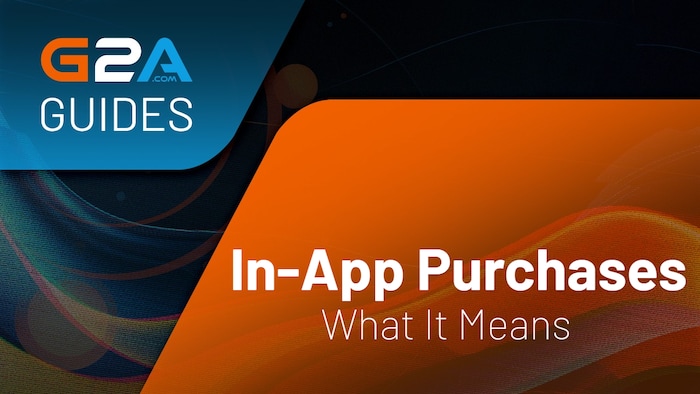 What Are In-App Purchases in Games? - G2A News Best Practices For Managing In-App Purchases On Mobile Games