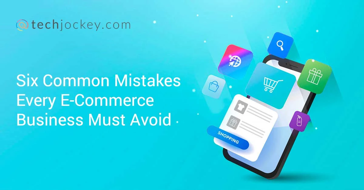 Common Mistakes in E-Commerce Business What Are The Most Common Mistakes In E-Commerce Startups