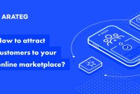 How to attract customers to a digital marketplace platform How to attract customers to a digital marketplace platform