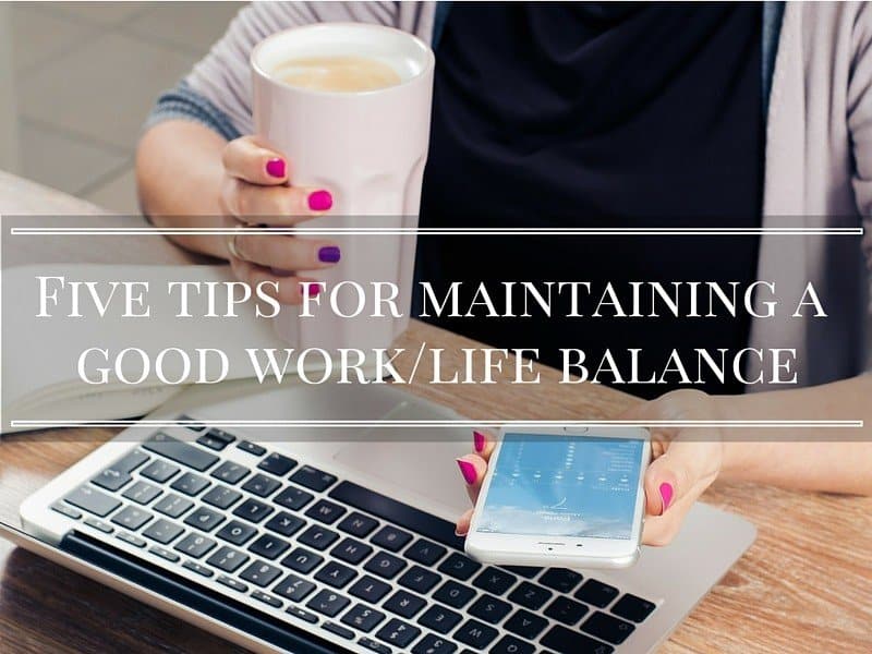 Five tips for maintaining a good work/life balance | Boo Roo and Tigger Too Tips For Maintaining A Balanced Work-Life Routine