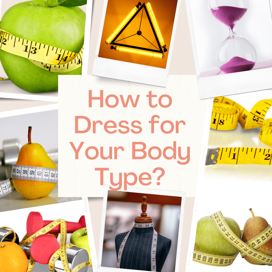 How To Dress For Your Body Type - Complete Guide How To Choose The Right Clothes For My Body Type