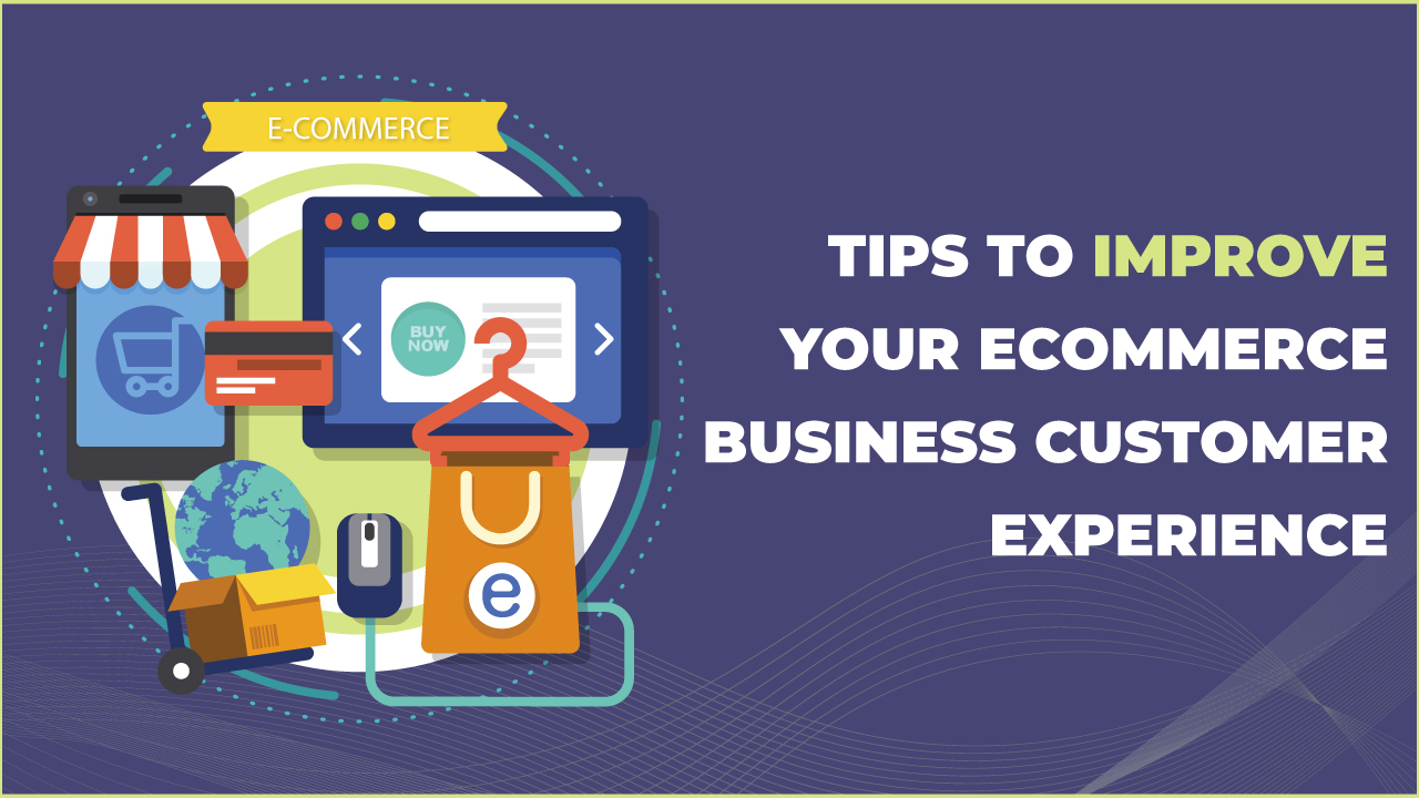 How to improve customer experience in e-commerce business
