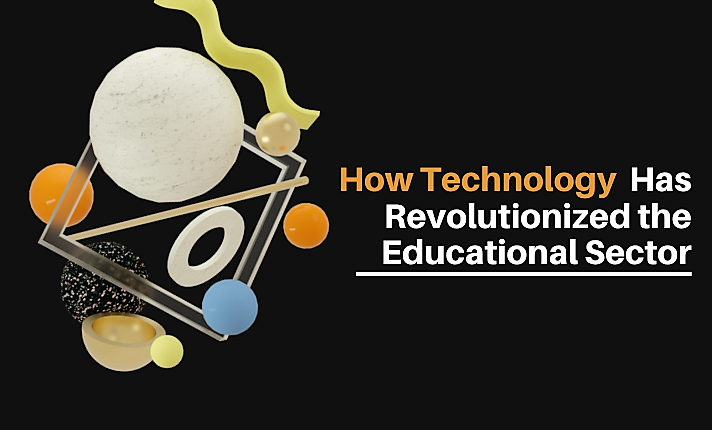 How Is Technology Revolutionizing The Education Sector