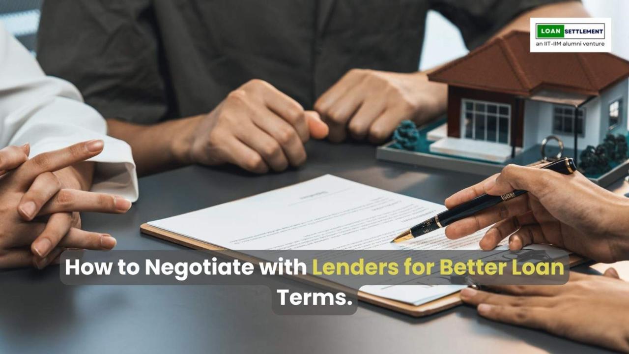 How to Negotiate with Lenders for Better Loan Terms