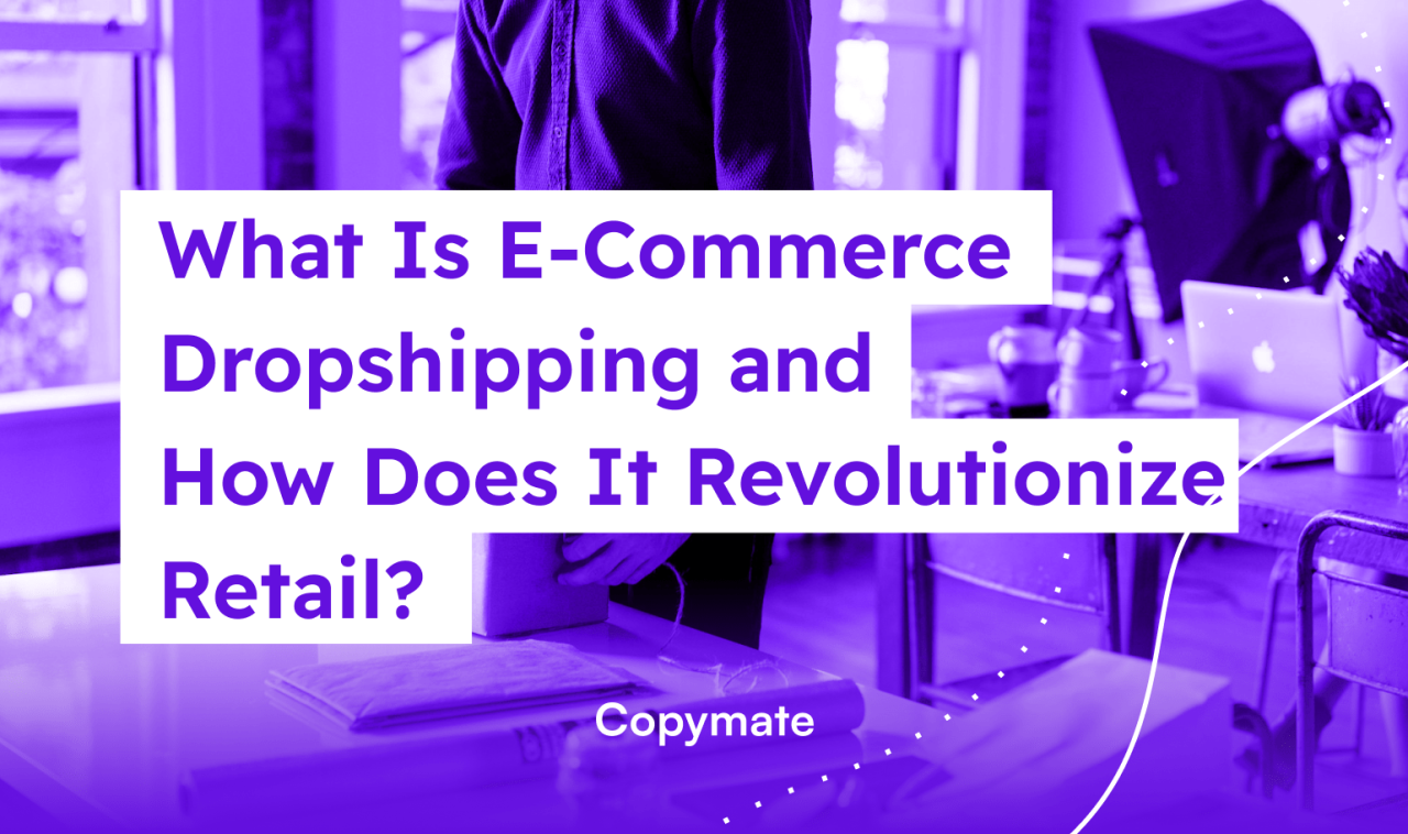 What Are The Benefits Of Using Dropshipping For E-Commerce